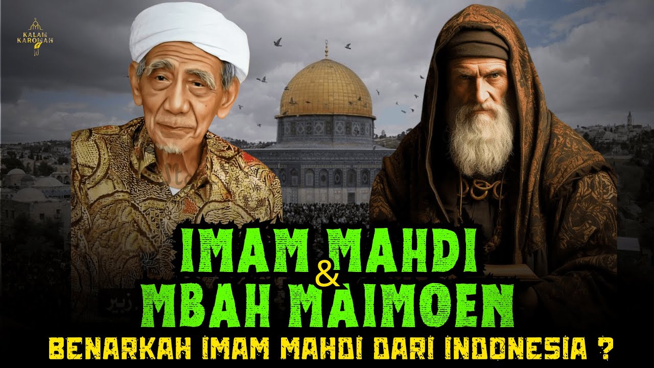 INI PESAN MBAH  MAIMOEN❗Jangan Salah Pilih Imam Mahdi Palsu