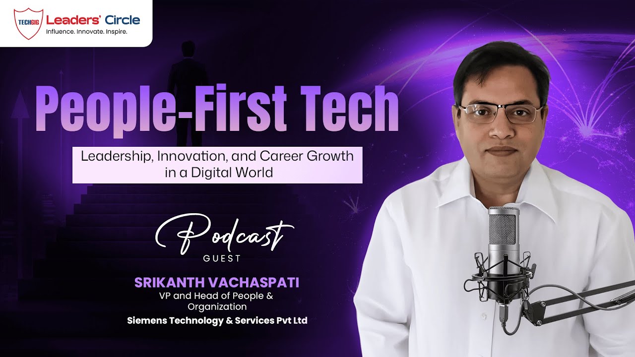 Srikanth Vachaspati on Tech Leadership & Career Growth | Podcast | TechGig | Leaders' Circle
