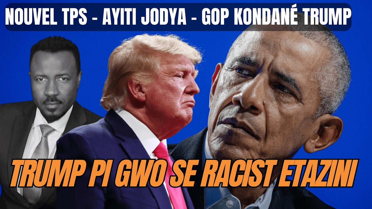 NOUVÈL TPS POU AYISEYN - TRUMP TRÉTÉ PRÉZIDAN OBAMA SINJ - GOP KONDANÉ ACTION TRUMP - ABNER GELIN