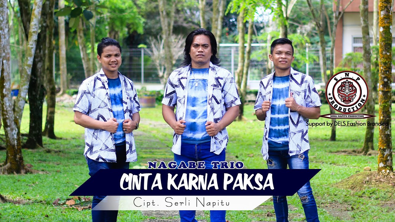 NAGABE TRIO | CINTA KARNA PAKSA | CIPT SERLI NAPITU