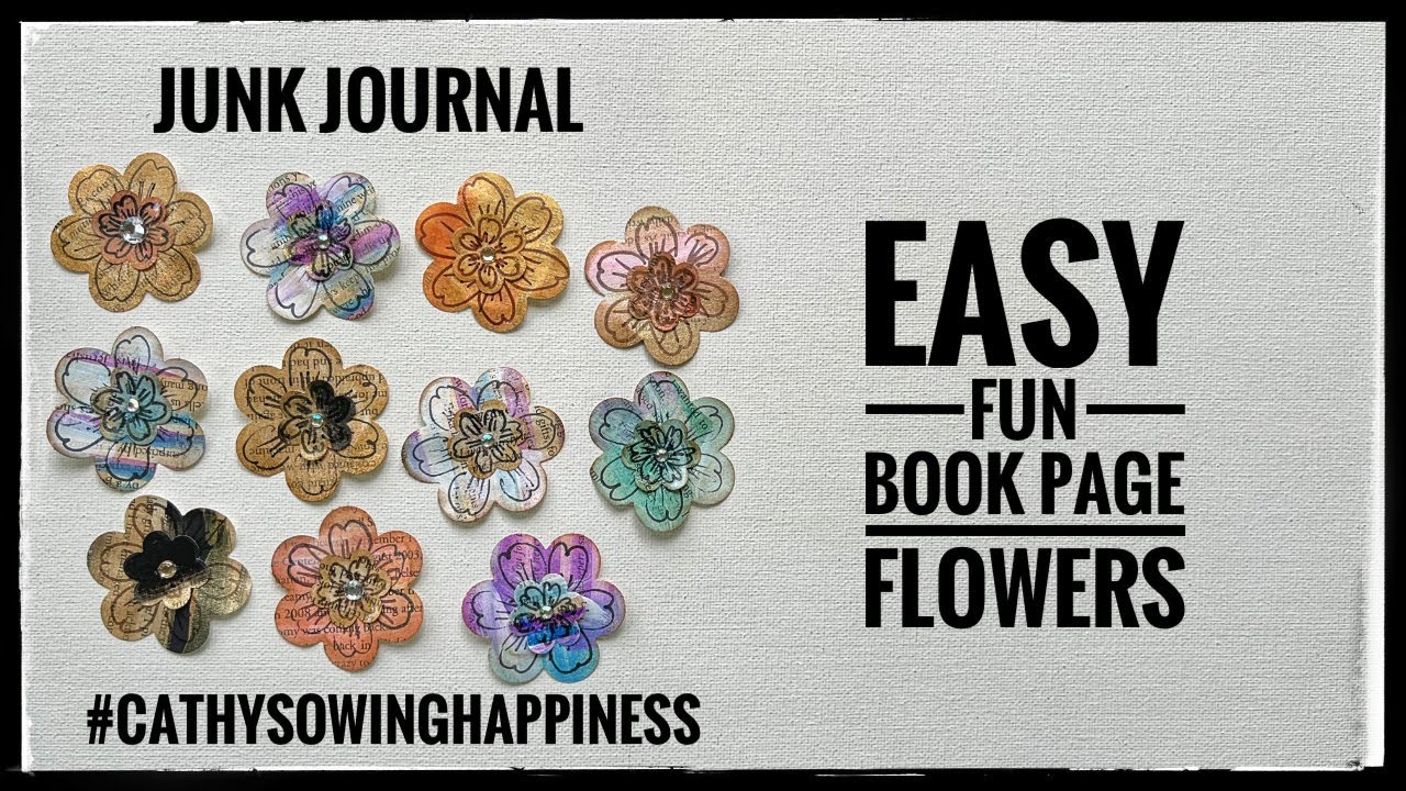 Junk Journal - Easy Fun Book Page Flowers - #cathysowinghappiness