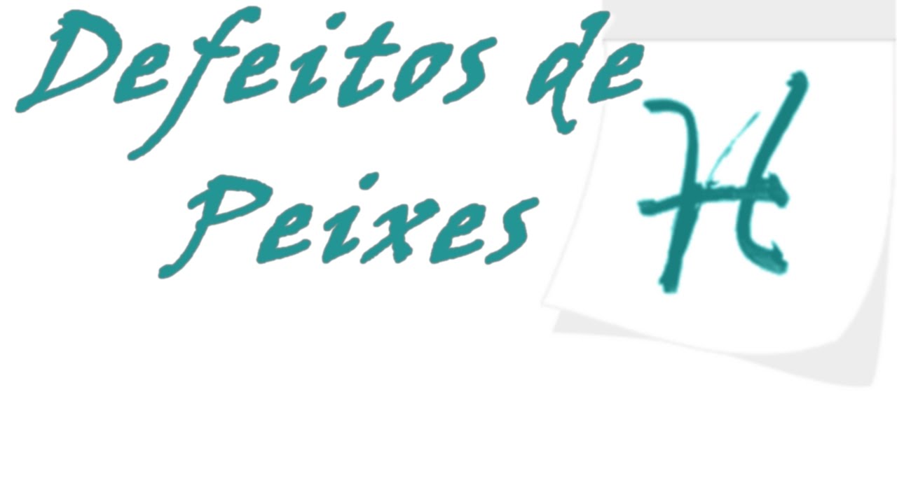 DEFEITOS DE PEIXES - SÉRIE: DEFEITO DOS SIGNOS - Encontros Astrológicos