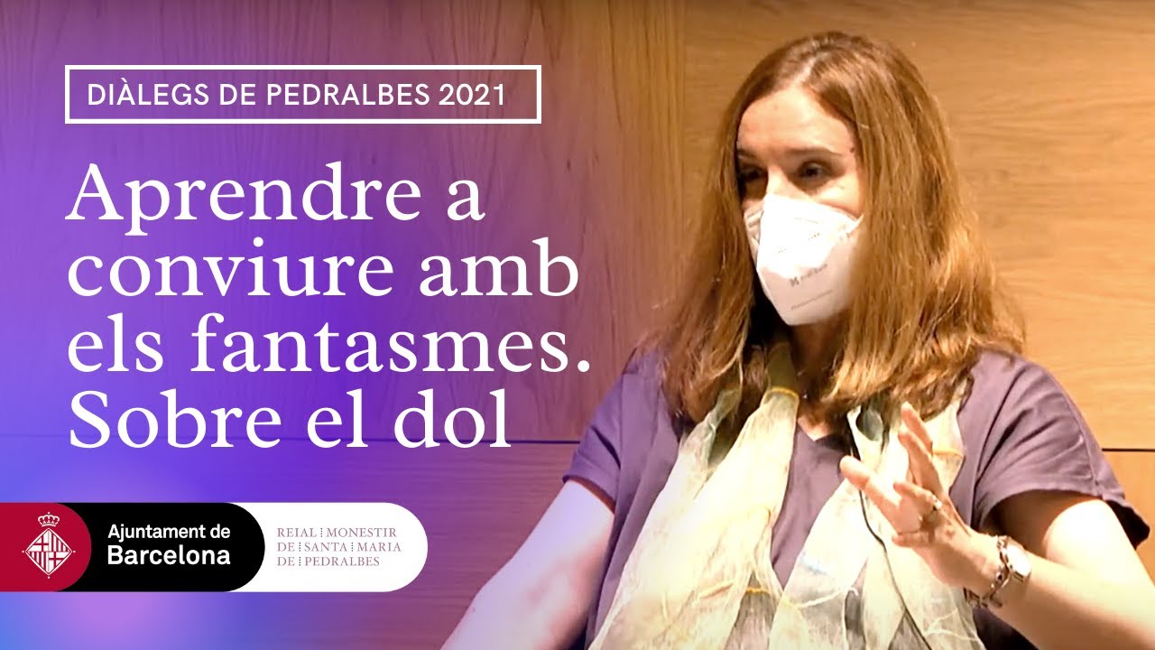Diàlegs de Pedralbes 2021 - Aprendre a conviure amb els fantasmes. Sobre el dol