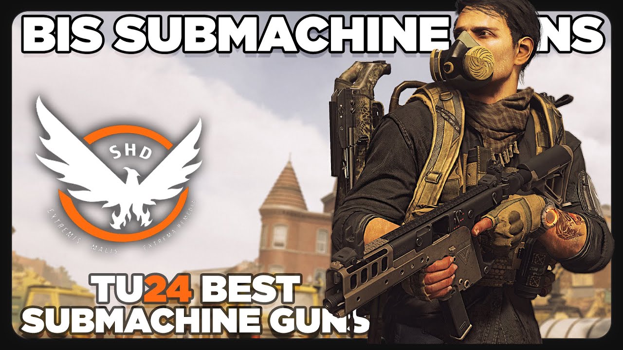 BEST SUBMACHINE GUNS ~ Shred Through Enemies | TU24 BIS SMG | The Division 2