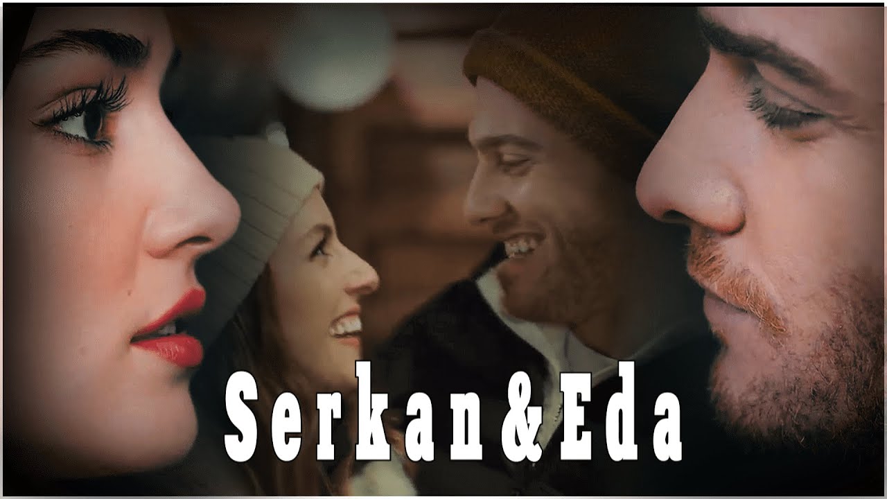 Эда/Серкан (Eda/Serkan) - Наполовину ч.1
