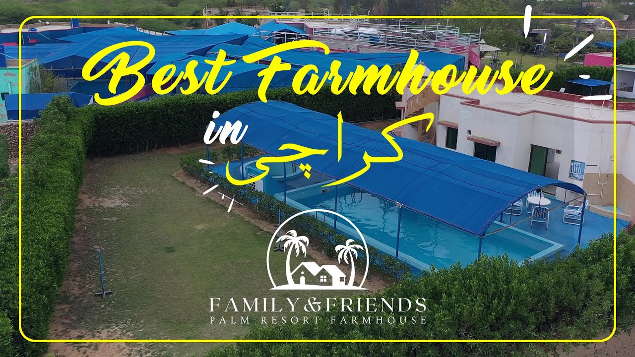 Family & Friends Palm Resort Farmhouse | Best Farmhouse In Karachi | Tour Video - [2024]