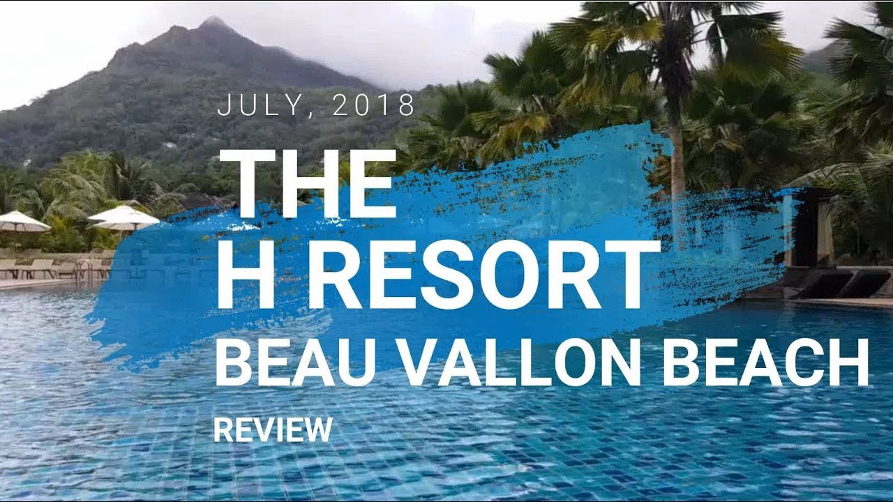 SEYCHELLES: THE H RESORT BEAU VALLON review