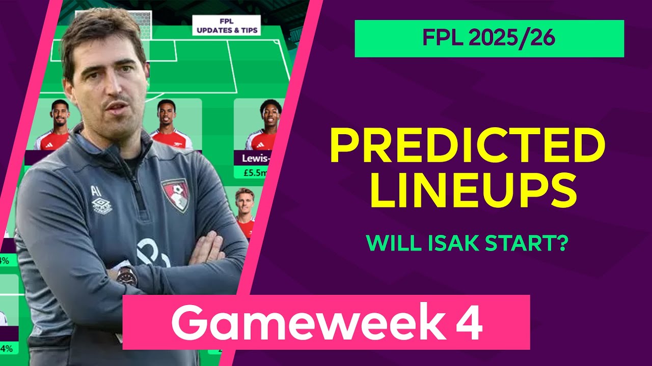 Gameweek 4 : Team by Team Predicted Lineups | Fantasy Premier League 2025/26 | FPL
