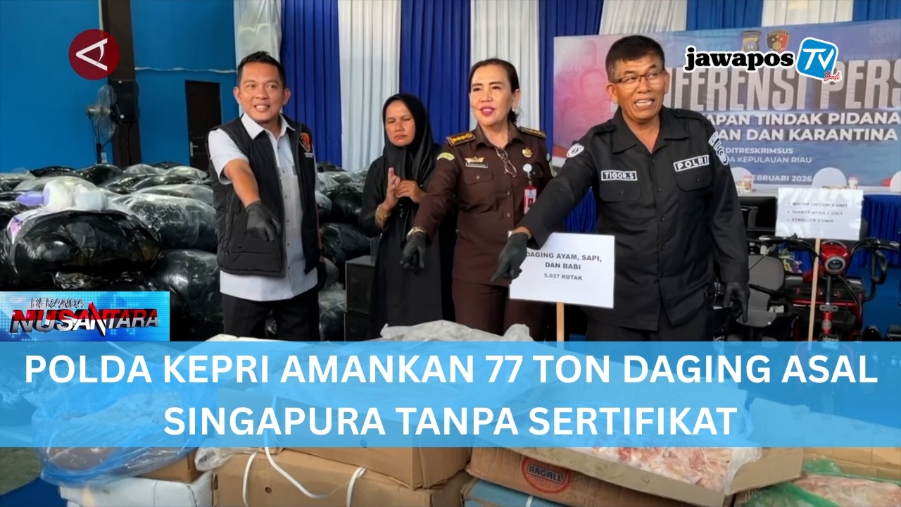 POLDA KEPRI AMANKAN 77 TON DAGING ASAL SINGAPURA TANPA SERTIFIKAT || BERANDA NUSANTARA
