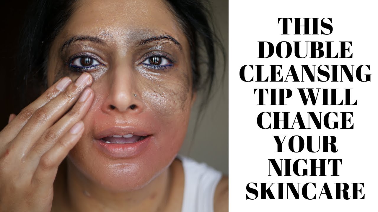 GET THE BEST SKIN IN 5 MINS | DOUBLE / OIL CLEANSE SKINCARE TIPS - NIGHT SKINCARE ROUTINE RULES