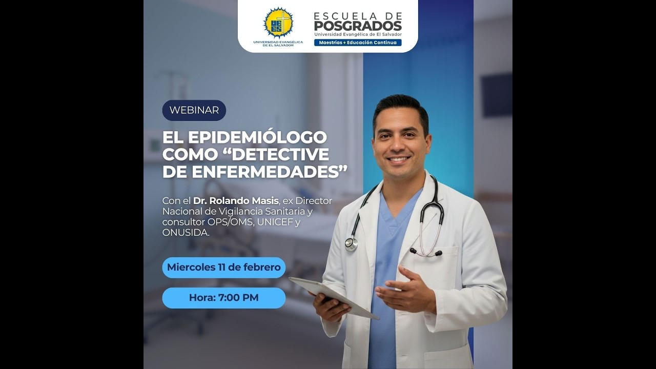 WEBINAR   EL EPIDEMIÓLOGO COMO “DETECTIVE DE ENFERMEDADES”   MAESTRÍA EN EPIDEMIOLOGIA