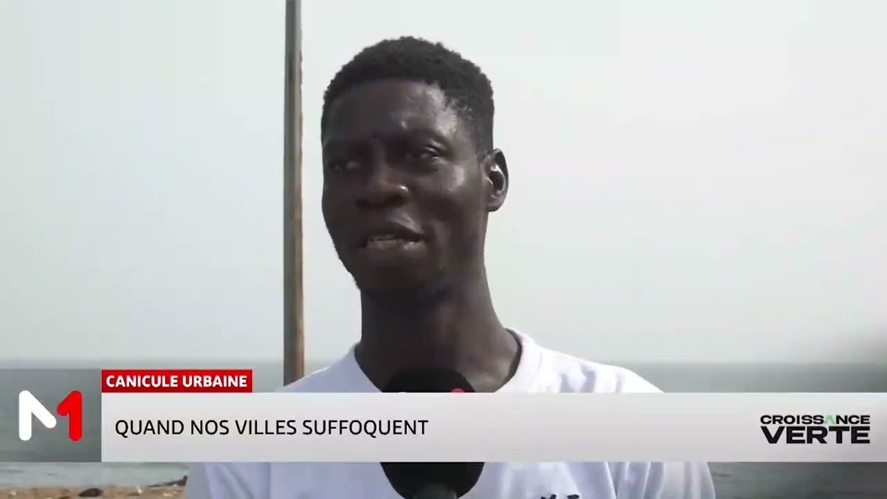 Abidjan : Canicule urbaine, quand nos villes suffoquent