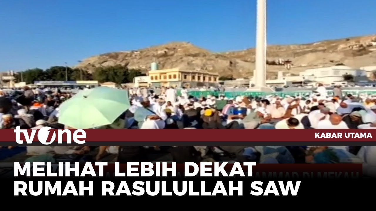 Suasana Rumah Nabi Muhammad di Makkah | Kabar Utama tvOne
