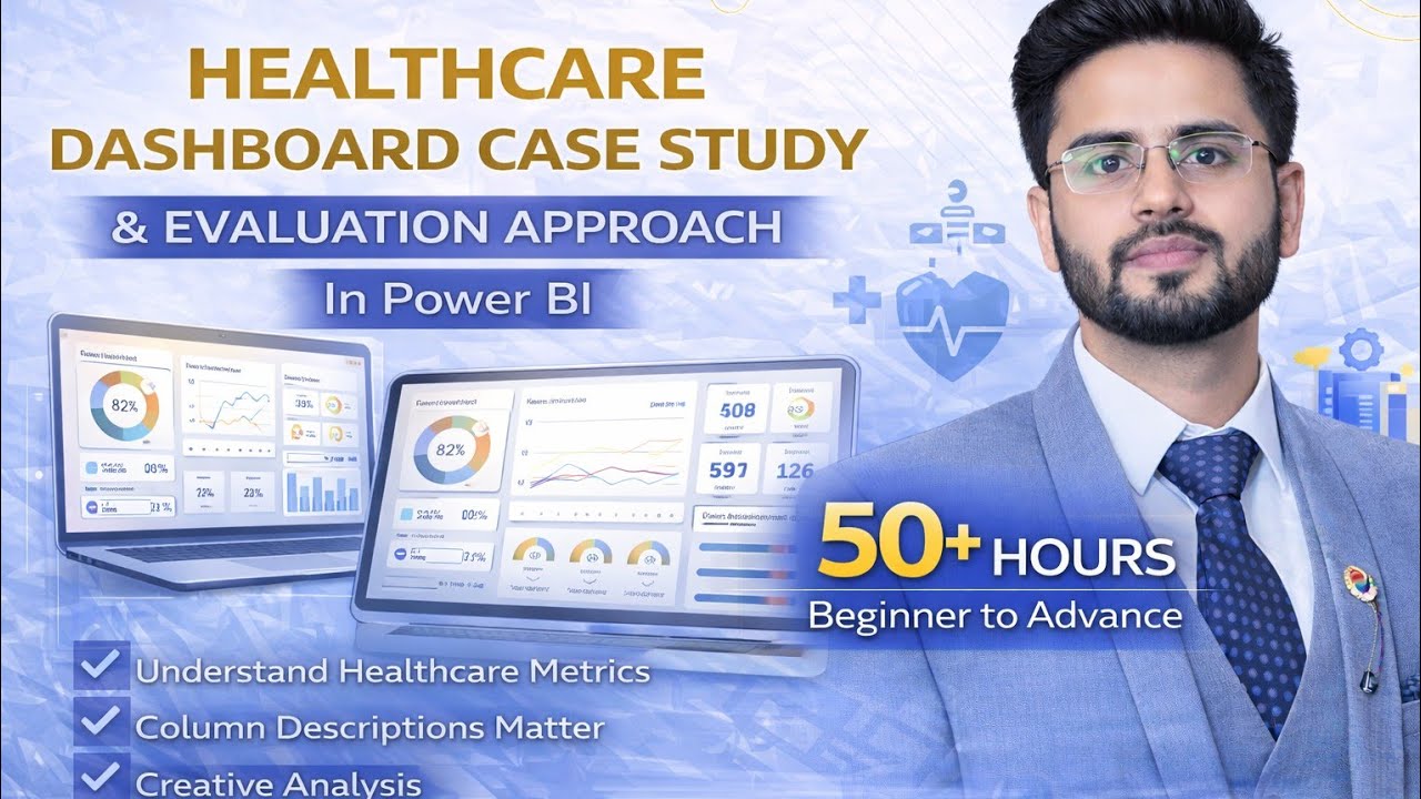 PowerBI Full Course (50+ Hours) | Day 17 | Healthcare Dashboard Case Study & Evaluation Approach