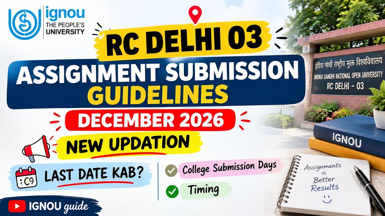 IGNOU RC Delhi 03 Assignment Submission Guidelines December 2026|New Update|Last Date, Days & Timing