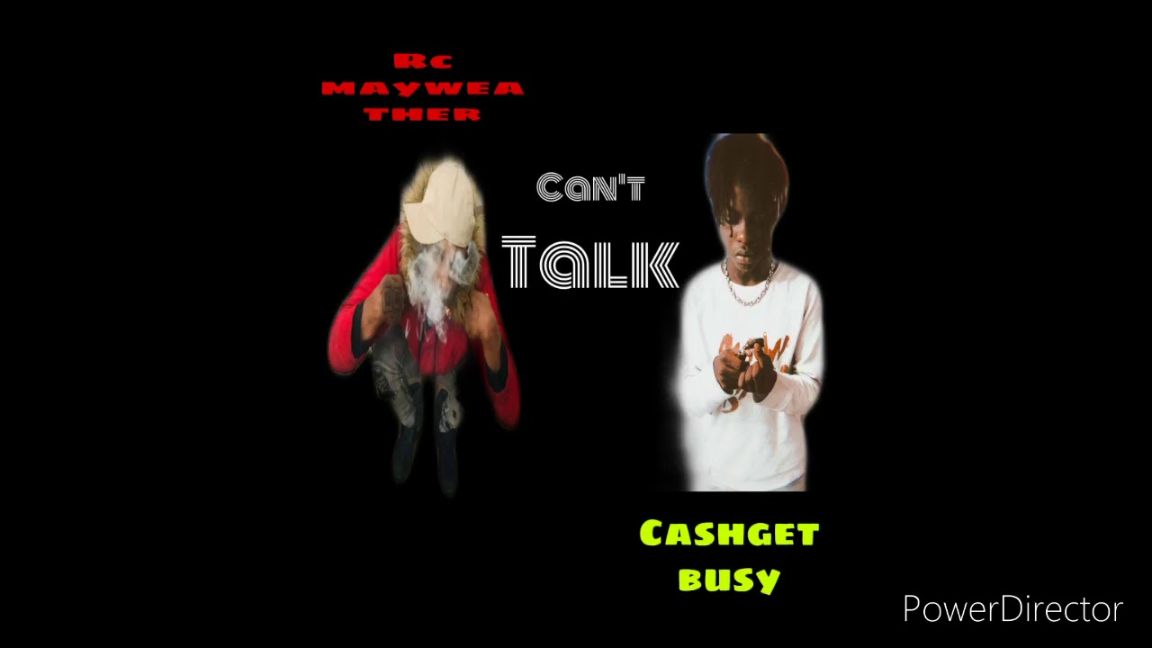 Rc mayweather X CashGetBusy - Can’t Talk (official song)