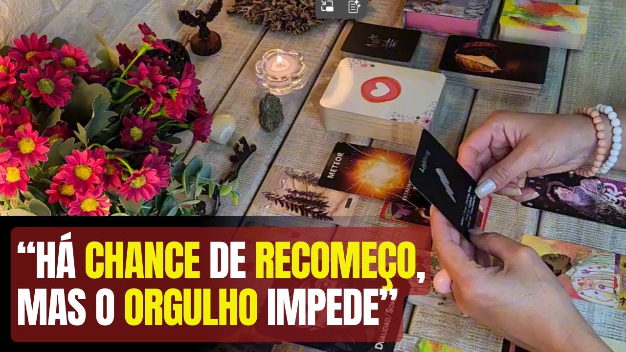 🙏🍀 Há CHANCES de um RECOMEÇO. Ele (a) DESEJA, mas o ORGULHO impede! 🧐