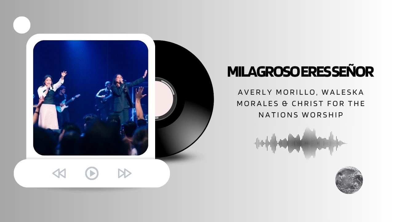 Milagroso Eres Señor - @averlymorilloficial  @WaleskaMoralesOficial  Christ For The Nations Worship