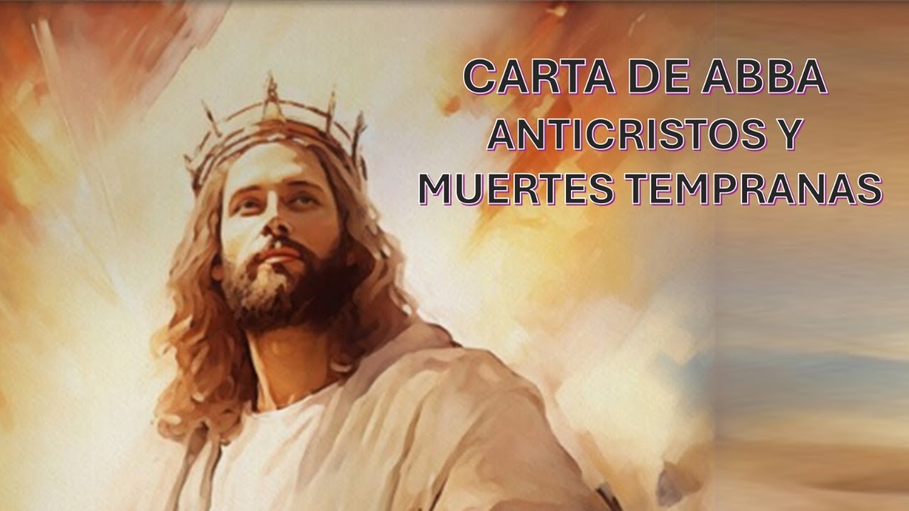Carta de ABBA Anticristos y muertes tempranas