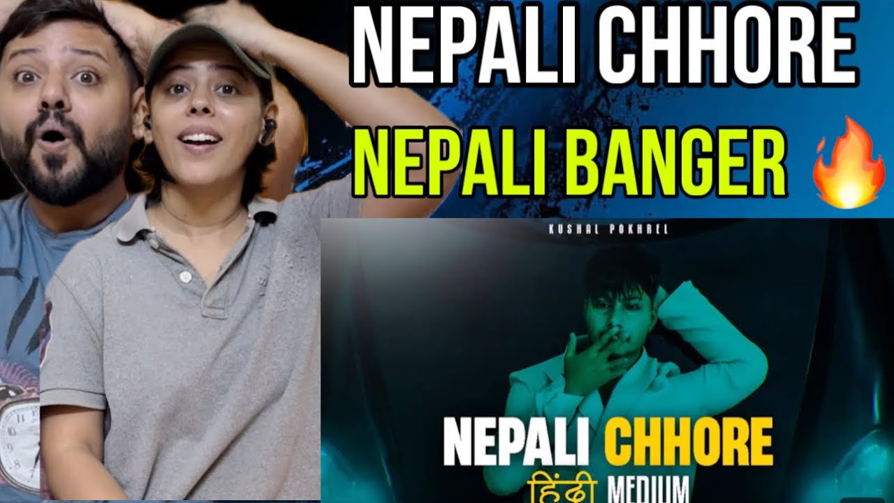 INDIAN REACTION Kushal Pokhrel - Nepali Chhore ( Hindi Medium) Official Video |