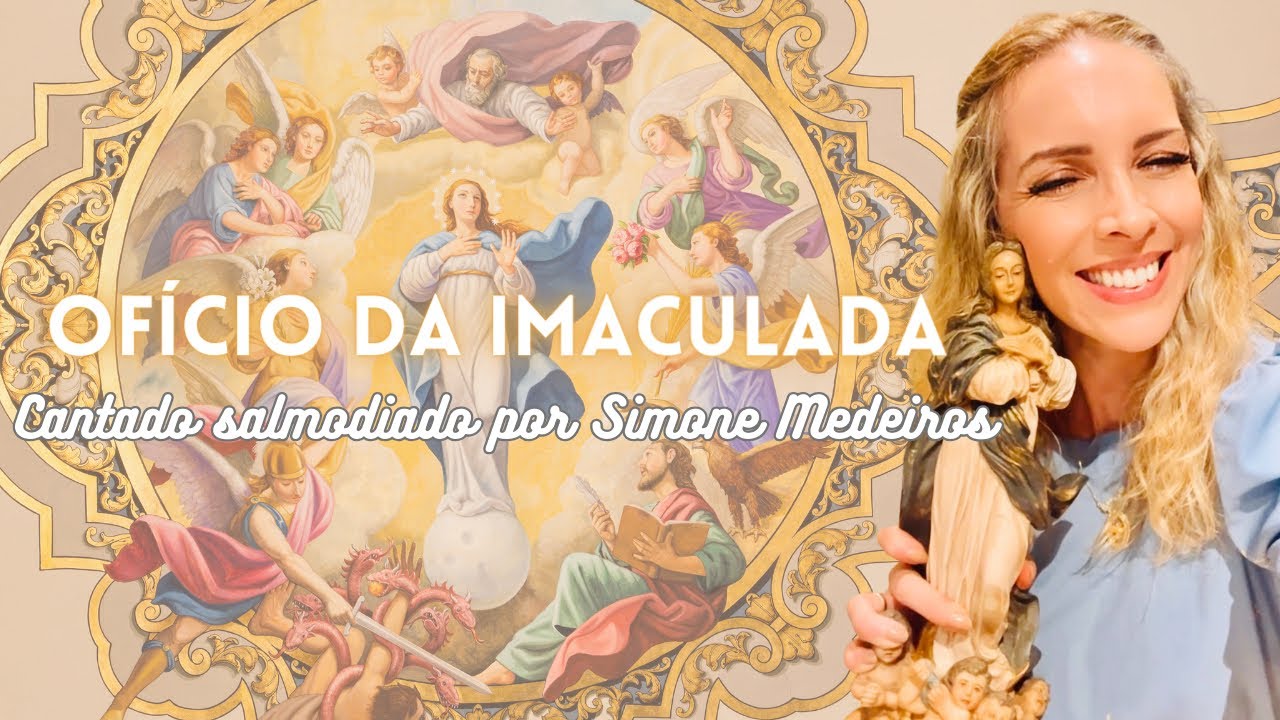 Ofício da Imaculada Conceição - salmodiado | Por Simone Medeiros