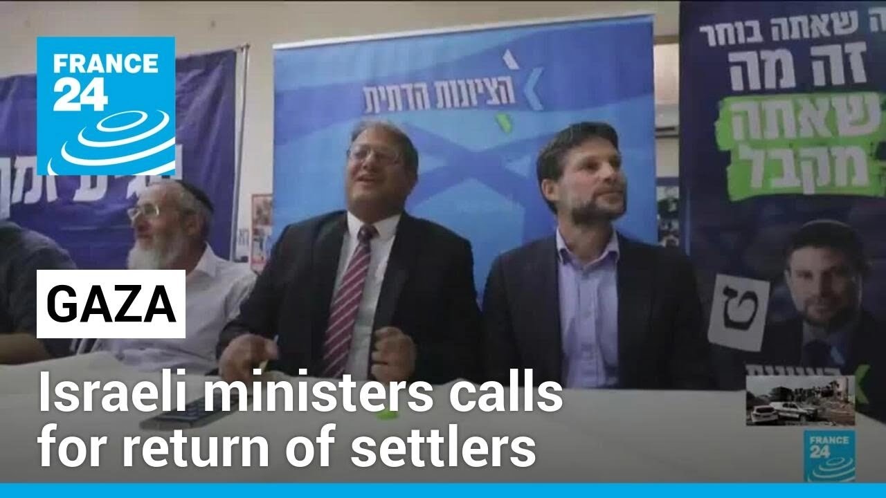 Israeli ministers calls for return of settlers, Palestinian emigration from Gaza &bull; FRANCE 24