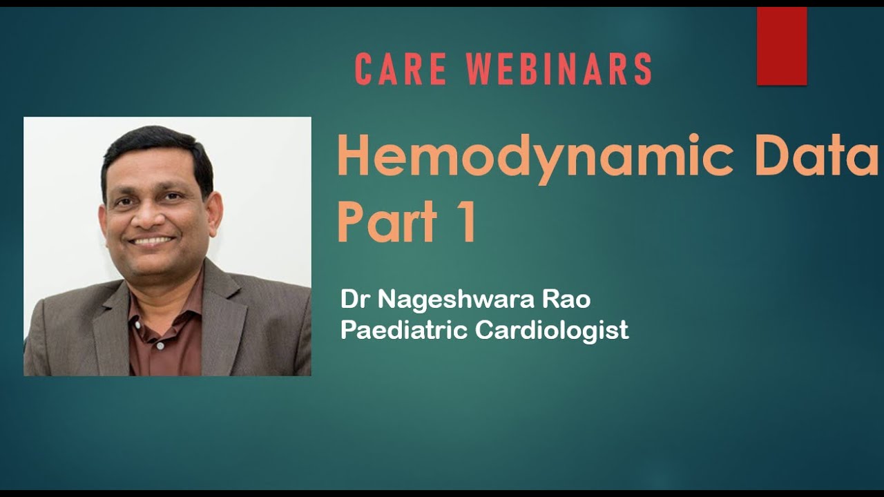 Hemodynamic Data - Part 1 Dr Nageshwara Rao Ped Cardio CARE Hyderabad