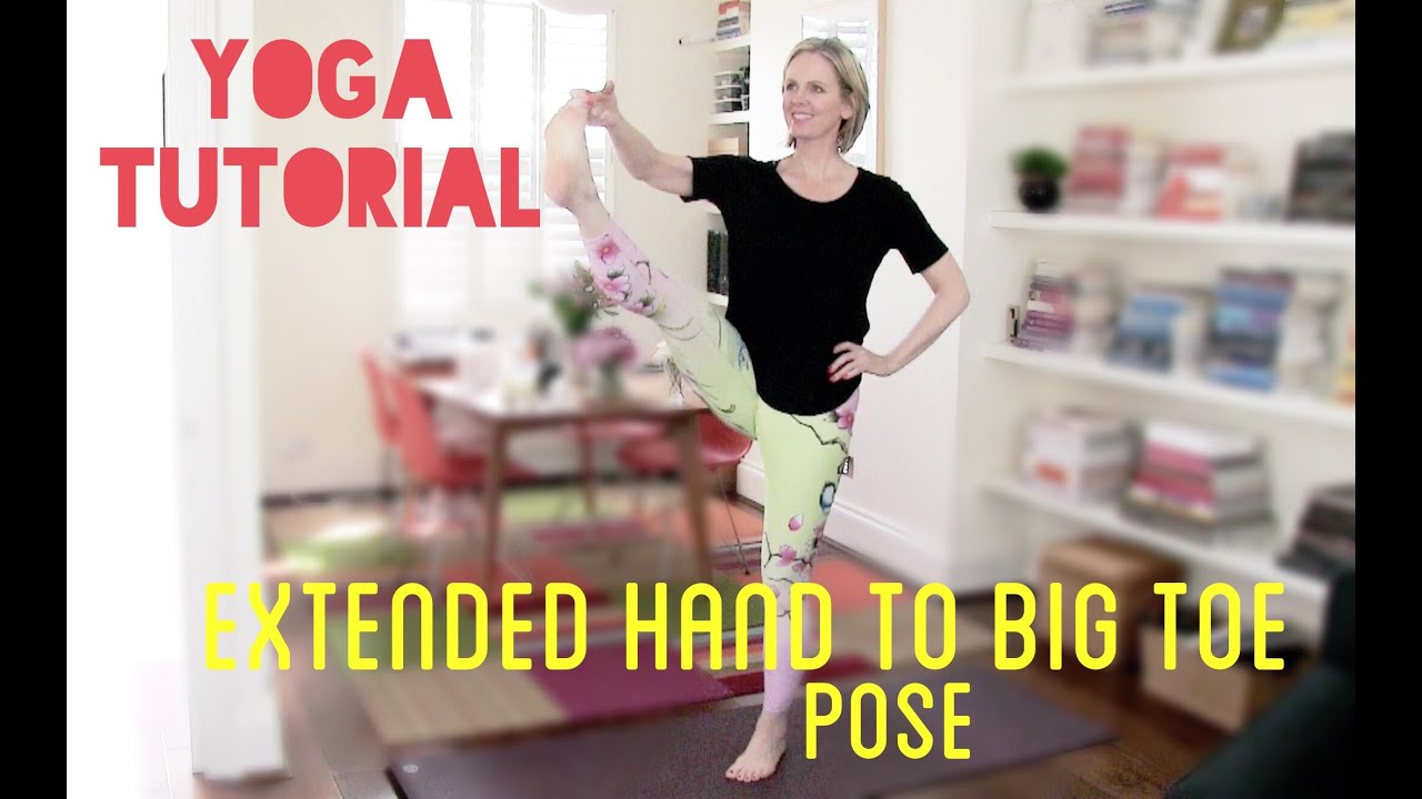 YOGA TUTORIAL :: Extended Hand To Big Toe Pose