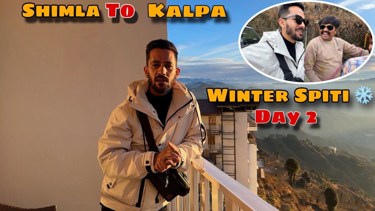 Winter Spiti Expedition Day 2 | Shimla to Kalpa | GFM Expeditions 