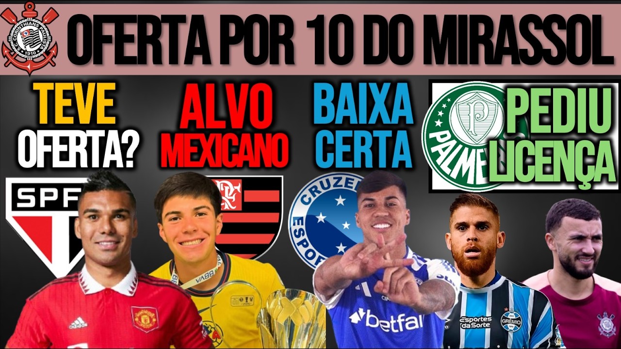 SP TENTOU CASEMIRO? GRINGO NO FLA| TIMÃO QUER JOIA DO MIRASSOL| SAÍDA NO VERDÃO| ZÊRO, CUELLAR E+