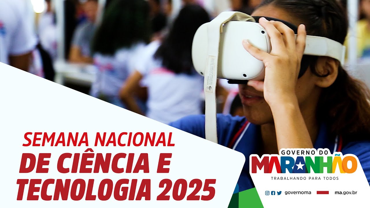 Governo do Maranh&atilde;o realiza Semana Nacional de Ci&ecirc;ncia e Tecnologia 2025
