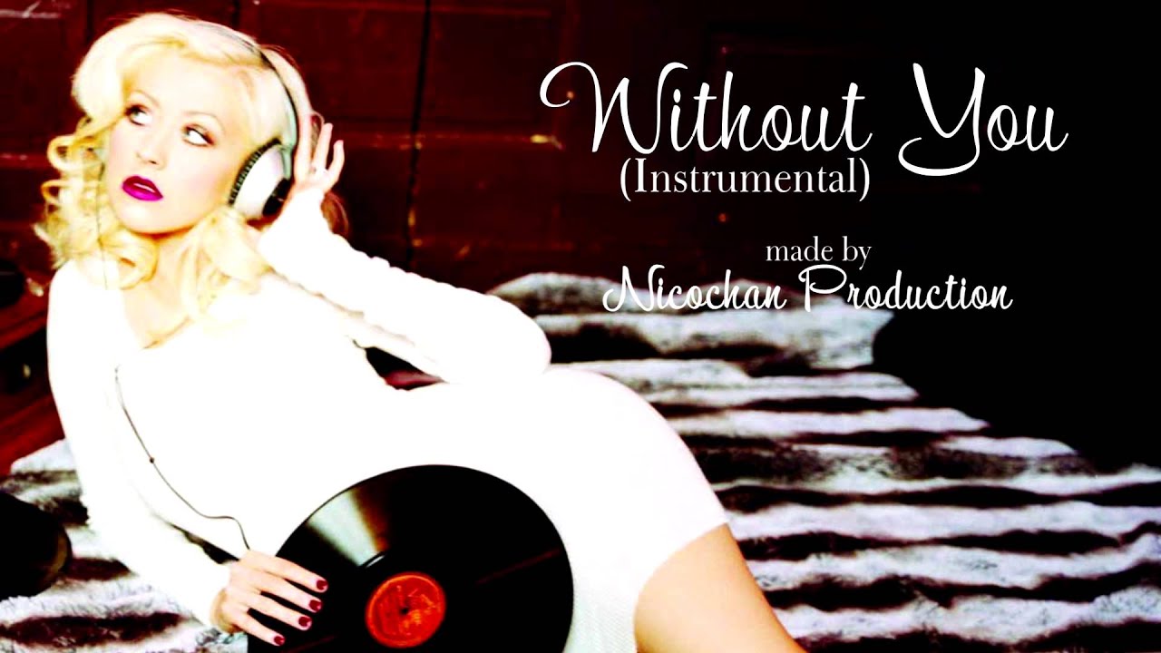 Without You (Closest Instrumental) - Christina Aguilera
