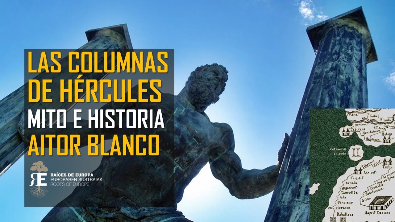 LAS COLUMNAS DE HÉRCULES. Mito, historia, geografía y significado. AITOR BLANCO