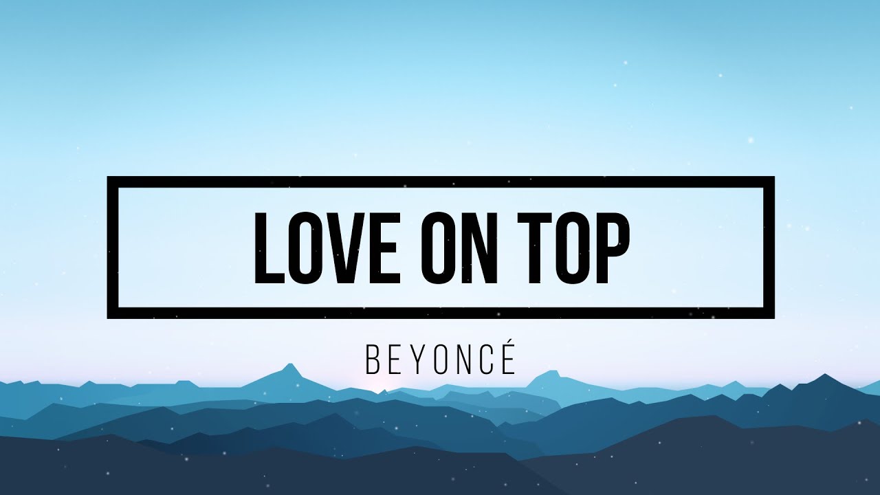Beyoncé - Love on Top (Lyrics)