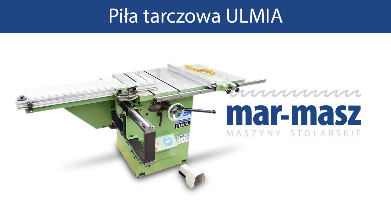 Piła tarczowa ULMIA - Mar-Masz | Woodworking Machines