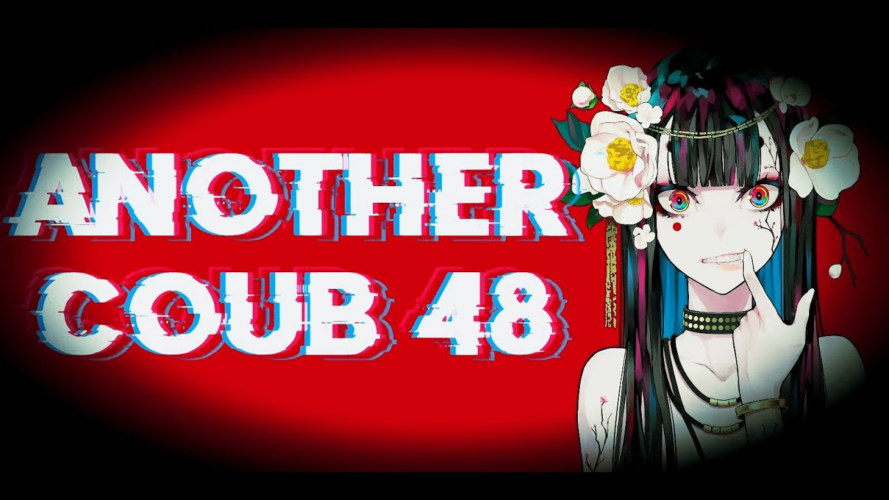 ❤ Another Coub # 48 / Anime Amv / Gif / Aниме / Amv / Coub ❤