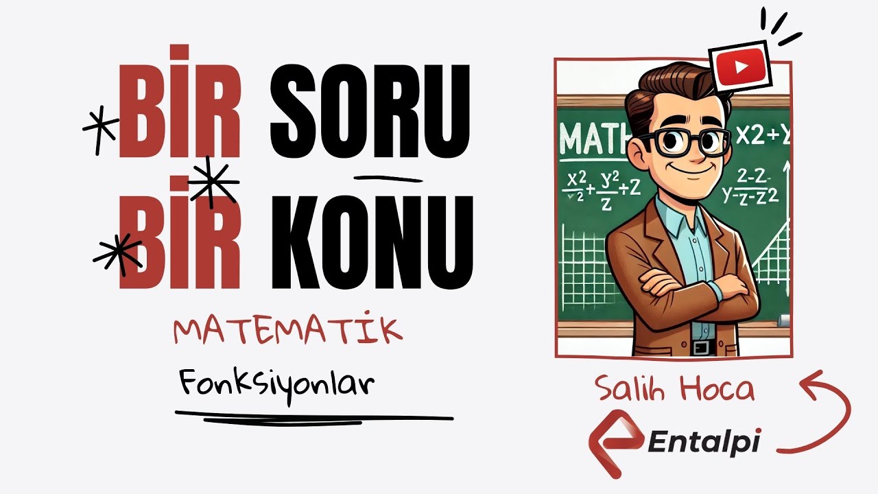 Bir Soru Bir Konu | Matematik – Fonksiyonlar | Salih Hoca