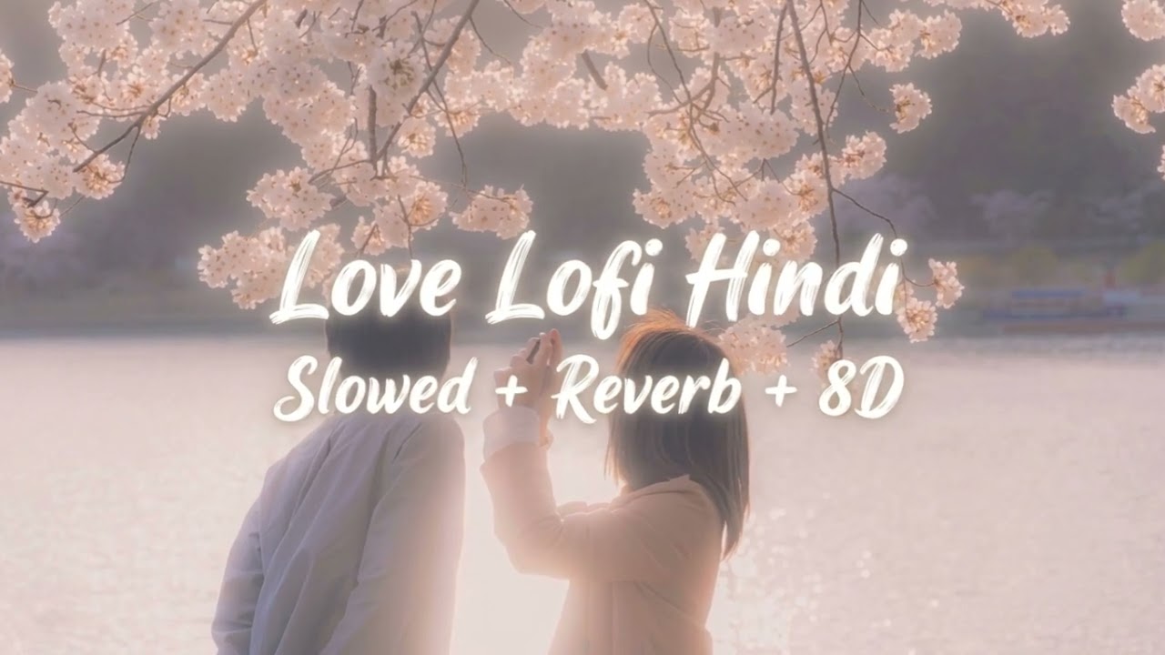 Romantic Hindi Lofi | Nonstop Love Songs | Slowed & Reverb 2026