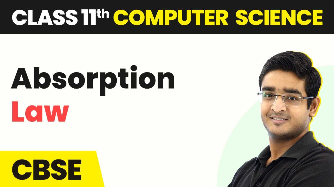 Absorption Law - Boolean Logic | Class 11 Computer Science | CBSE 2024-25