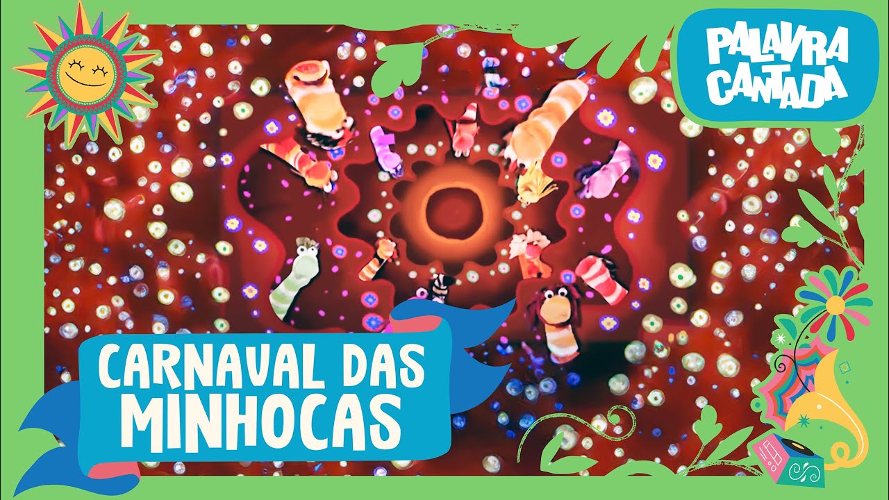 Palavra Cantada | Carnaval das Minhocas