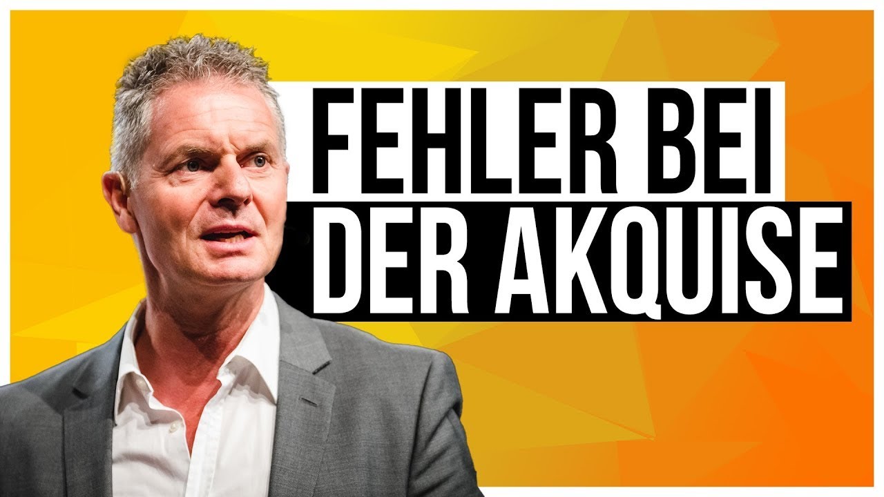 Fehler bei der Akquise - die richtige Einstellung im Vertrieb!