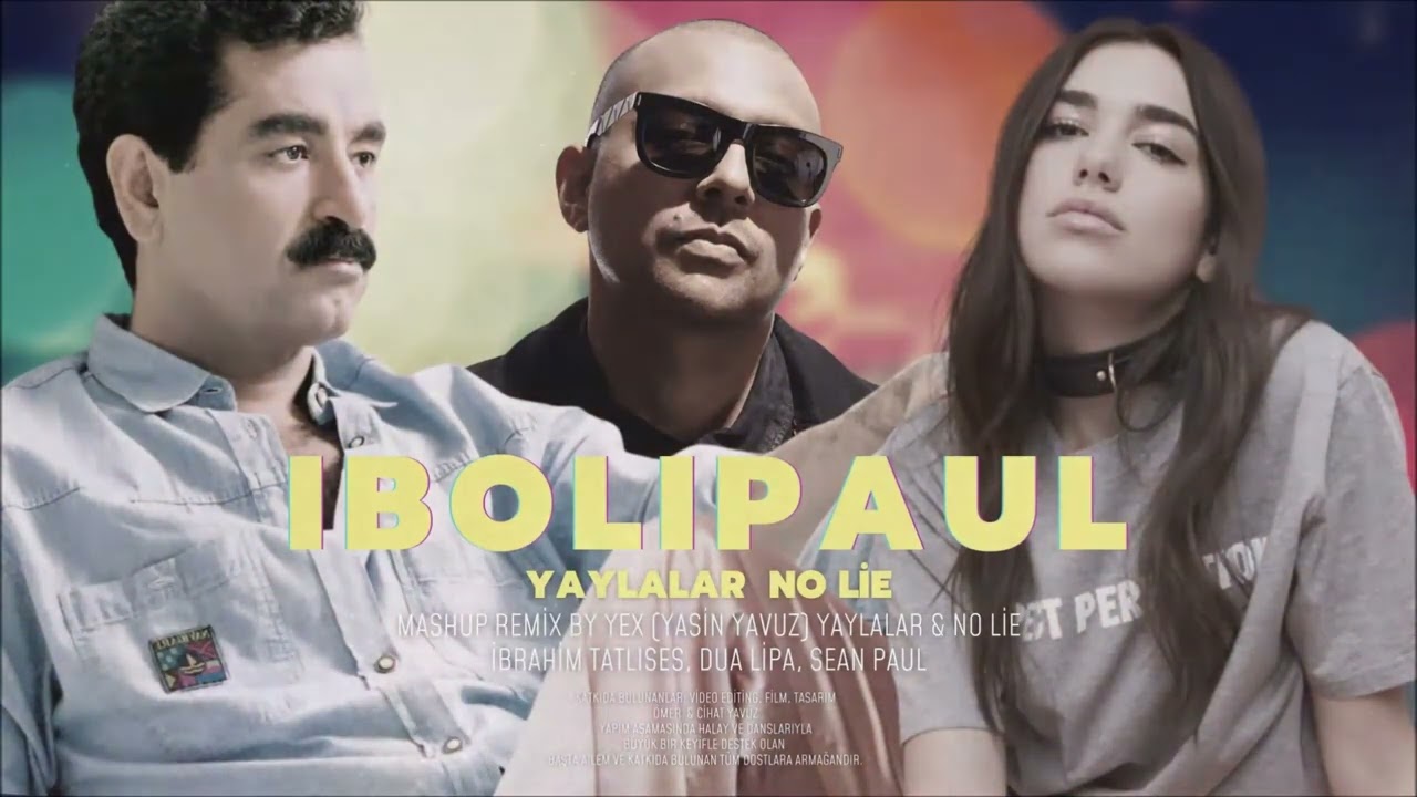 Yaylalar & No Lie - İbrahim Tatlıses, Dua Lipa, Sean Paul 