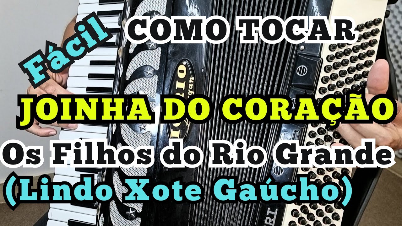Como Tocar-  JOINHA DO CORAÇÃO- Os Filhos do Rio Grande-Xote Gaucho@MisaelAcordeonista