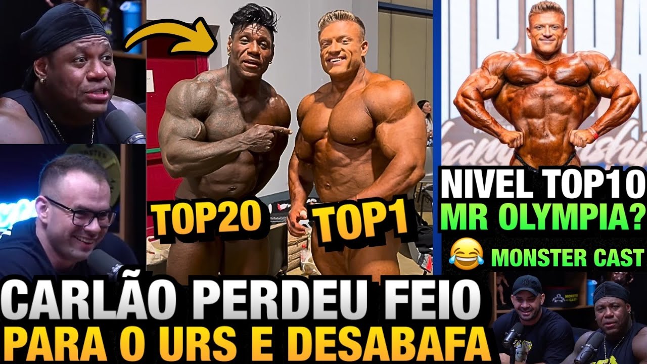 CARL&Atilde;O FALA do URS NA OPEN ap&oacute;s TER PERDIDO FEIO PARA ELE + NIVEL TOP10 OLYMPIA ? MONSTER CAST