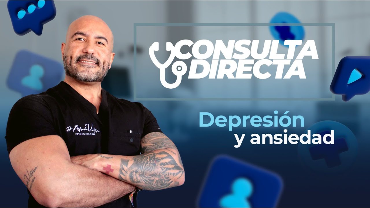 #ConsultaDirecta: Depresión y ansiedad