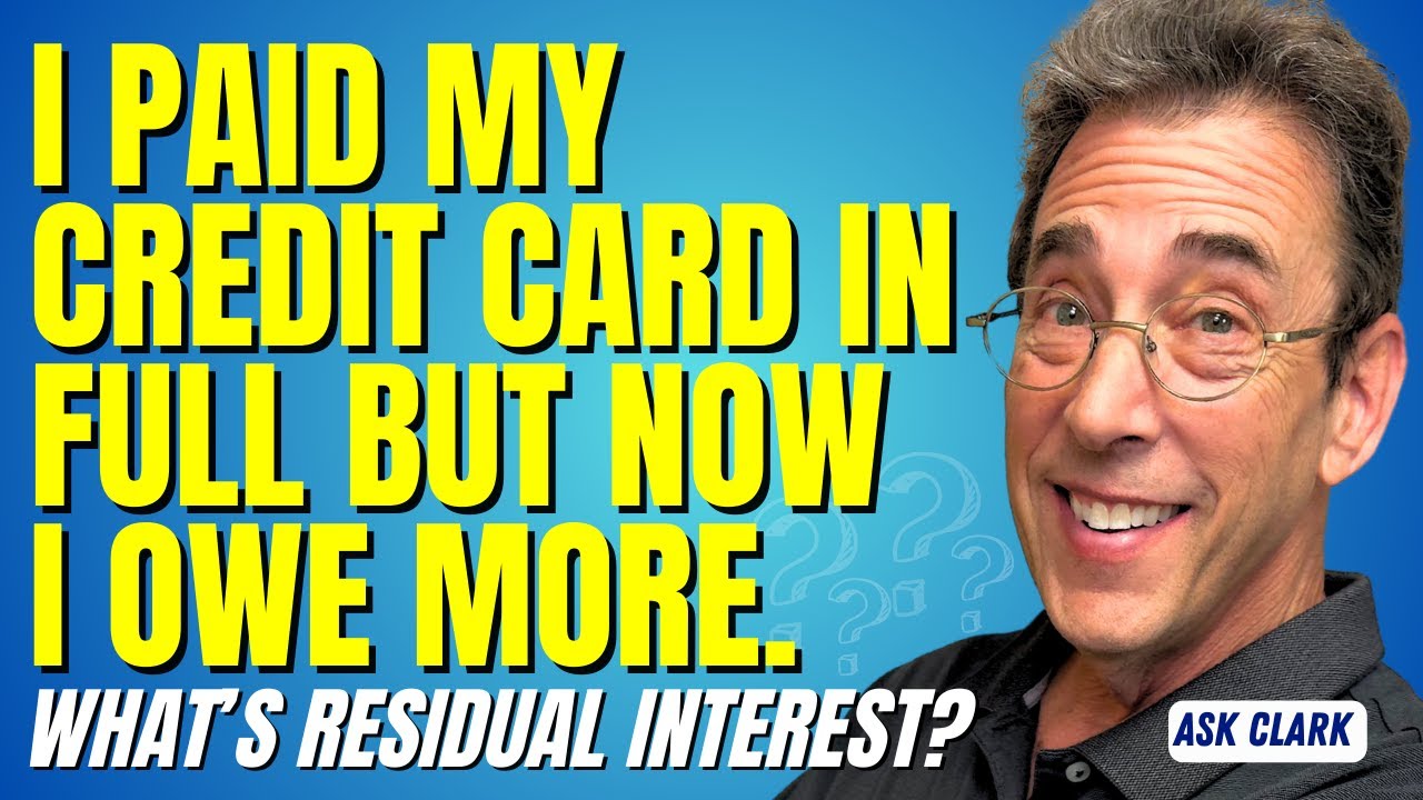 I Paid My Credit Card in Full But Now I Owe More. What&rsquo;s Residual Interest?