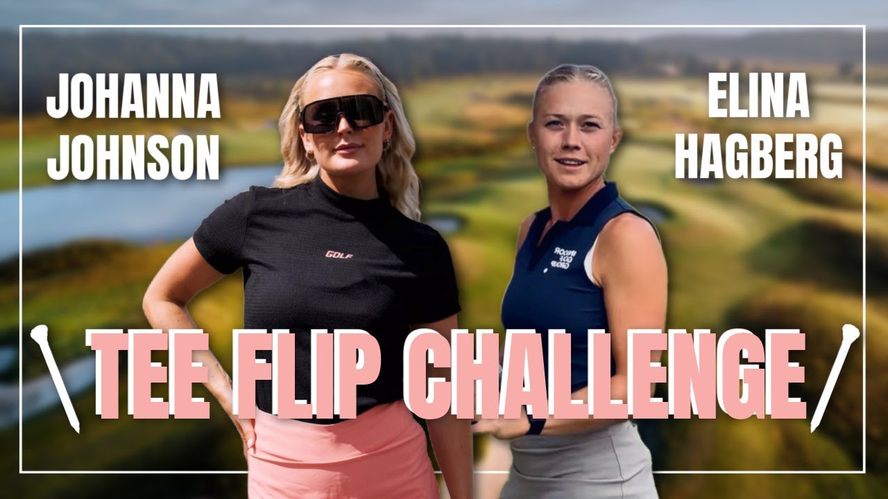 TEE FLIP CHALLENGE FT ELINA HAGBERG / VALLDA GOLF