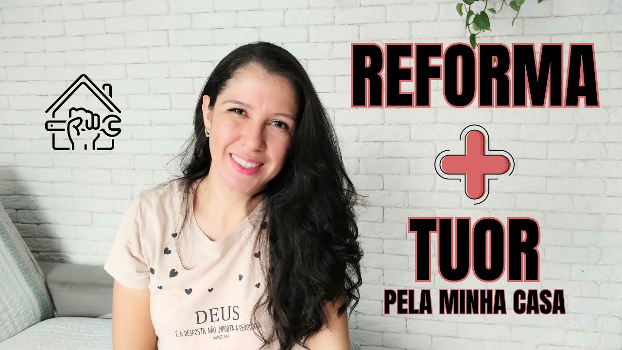 UMA REFORMA INESPERADA - Tuor pela MINHA CASA