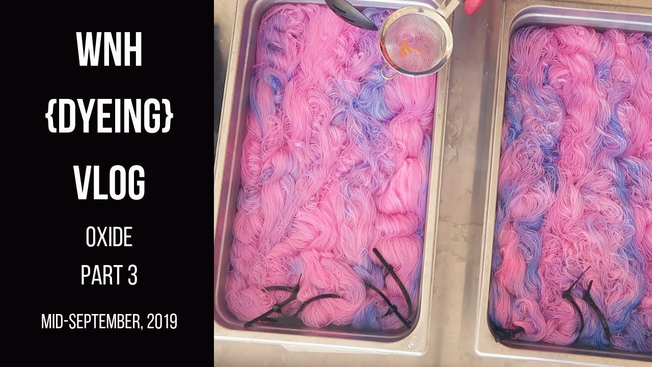 The {Yarn Dyeing} Vlog-OXIDE Part 3 with Fiber for the People®