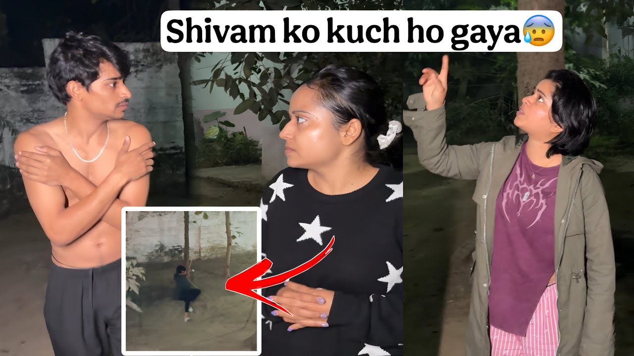 Shivam ko kuch ho gaya😰